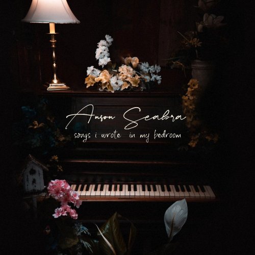 Anson Seabra - Songs I Wrote in My Bedroom (2020)