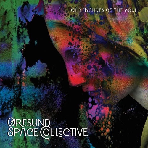 Øresund Space Collective - Oily Echoes of the Soul (2022)