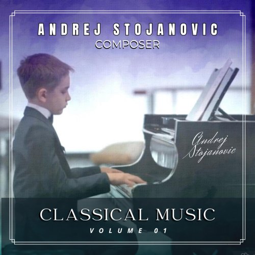 Andrej Stojanovic Composer - Classical Music (Volume 01.) (2023) Hi-Res