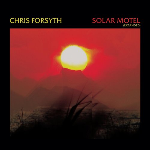Chris Forsyth - Solar Motel (Expanded) (2023) [Hi-Res]