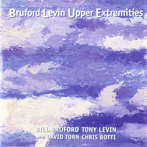 Bruford Levin Upper Extremities - Bruford Levin Upper Extremities (1998) CD-Rip