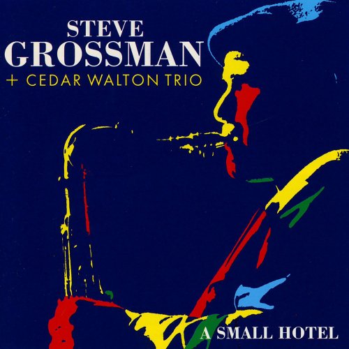 Steve Grossman & Cedar Walton Trio - A Small Hotel (1993)