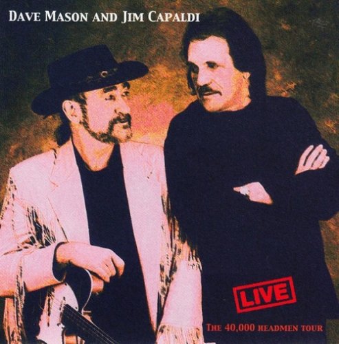 Dave Mason & Jim Capaldi - Live - The 40000 Headmen Tour (1999)