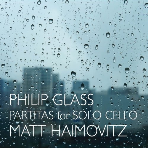 Matt Haimovitz - Philip Glass: Partitas for Cello Solo (2017)