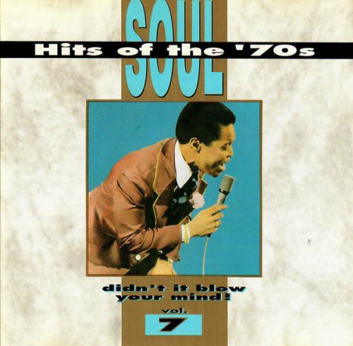 VA - Soul Hits Of The 70s: Didn't It Blow Your Mind! Vol. 7 (1991) [CD-Rip]