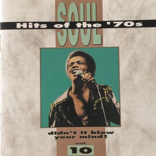 VA - Soul Hits Of The 70s: Didn't It Blow Your Mind! Vol. 10 (1991) [CD-Rip]