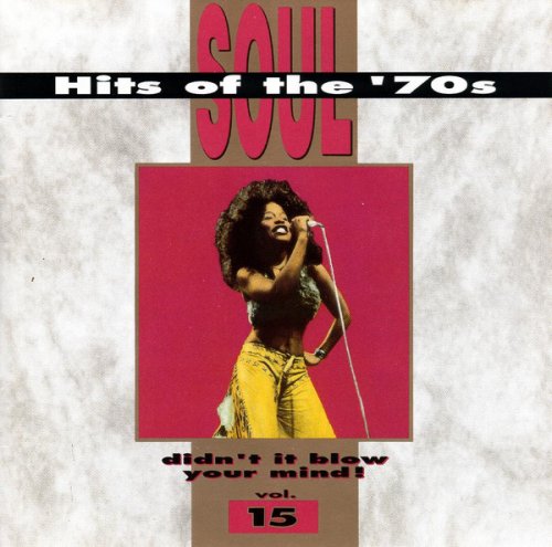 VA - Soul Hits Of The 70s: Didn't It Blow Your Mind! Vol. 15 (1991) [CD-Rip]