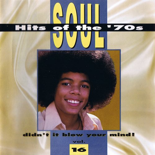 VA - Soul Hits Of The 70s: Didn't It Blow Your Mind! Vol. 16 (1995) [CD-Rip]