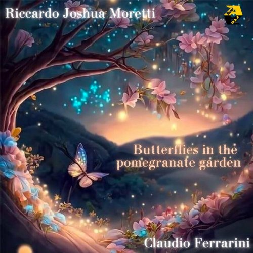 Claudio Ferrarini - Riccardo Joshua Moretti: Butterflies in the pomegranate garden (2023)