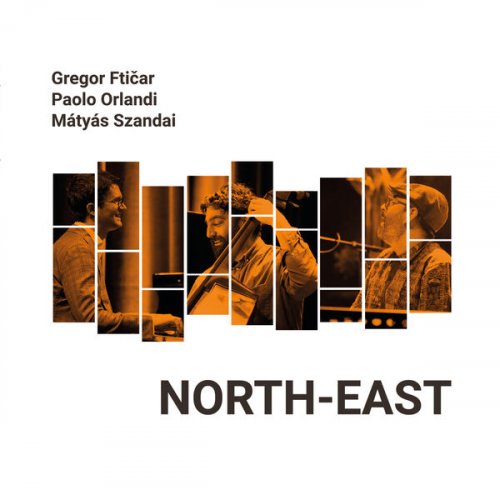 Gregor Fticar, Paolo Orlandi & Mátyás Szandai - North-East (2023)