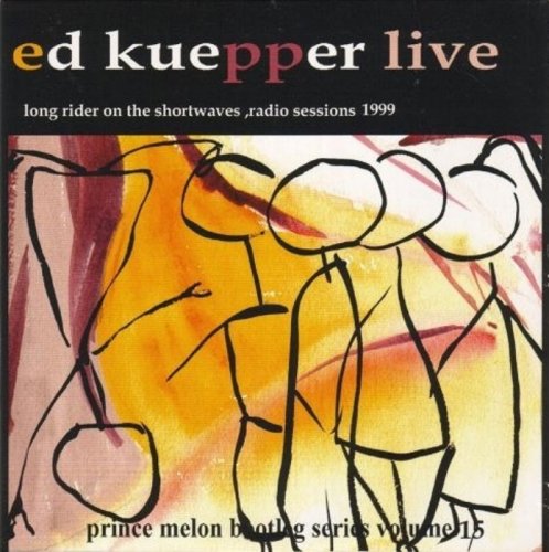 Ed Kuepper - Long Rider On The Shortwaves, Radio Sessions 1999 (2010) CD-Rip
