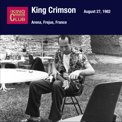 King Crimson - 1982-08-27 Frejus, FR (1982)