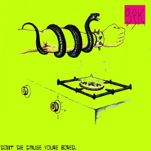 GPK - Don't Die Cause You're Bored (2023)