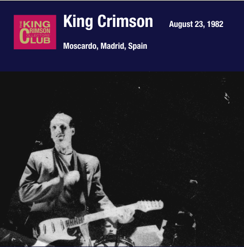 King Crimson - 1982-08-23 Madrid, ESP (1982)