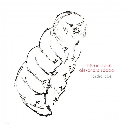Alexandre Saada, Tristan Macé - Tardigrade (2024) [Hi-Res]