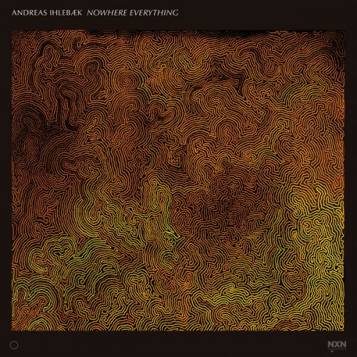Andreas Ihlebæk - Nowhere Everything (2022) [Hi-Res]