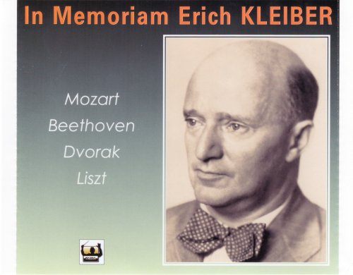 Erich Kleiber - In Memoriam: Mozart / Beethoven / Dvorak / Liszt (2006)