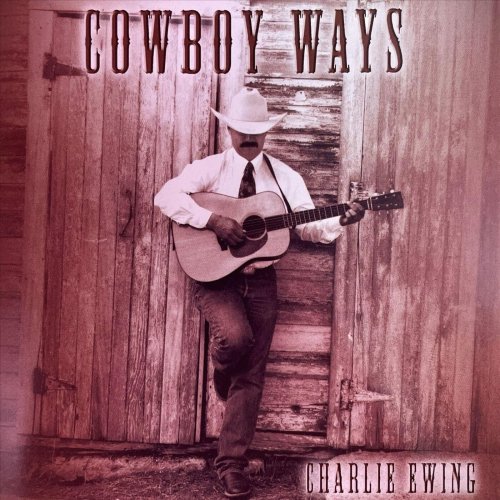 Charlie Ewing - Cowboy Ways (2024)
