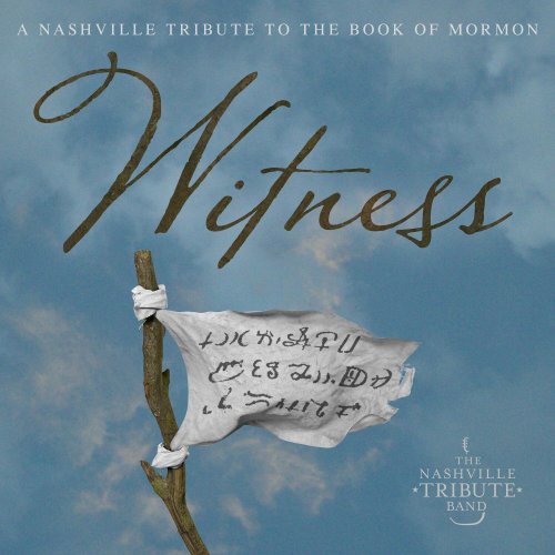 Nashville Tribute Band - Witness: A Nashville Tribute to the Book of Mormon (2024) Hi Res