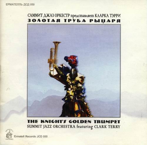 Summit Jazz Orchestra Featuring Clark Terry - The Knight Golden Trumpet (2003)