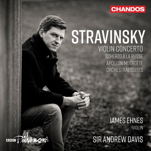 James Ehnes, BBC Philharmonic & Andrew Davis - Stravinsky: Violin Concerto, Orchestral Works (2024) [Hi-Res]