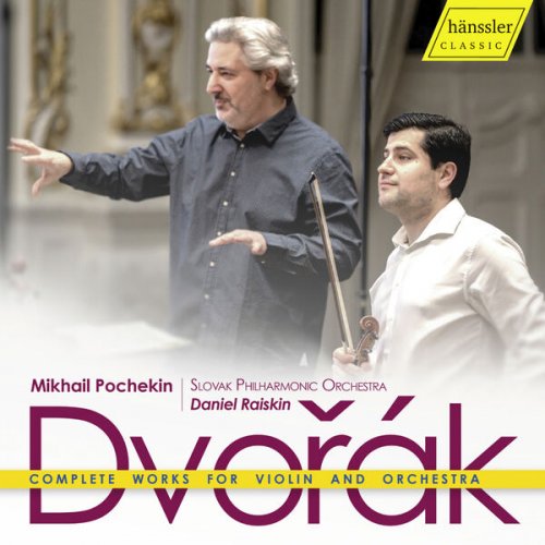 Mikhail Pochekin, Slovak Philharmonic Orchestra and Daniel Raiskin - Antonín Dvořák: Complete Works for Violin and Orchestra (2024) [Hi-Res]