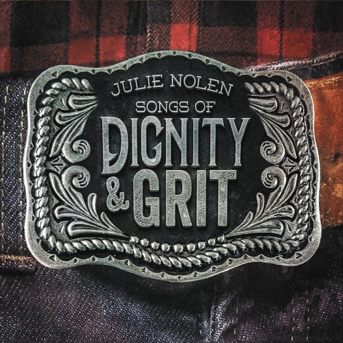 Julie Nolen - Songs of Dignity & Grit (2016)
