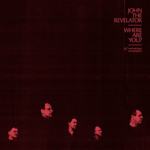 John the Revelator - Where Are You? (55th anniversary compilation) (2024)