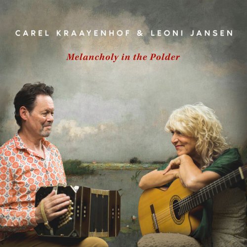 Carel Kraayenhof, Leoni Jansen - ‘MELANCHOLY IN THE POLDER’ (2024) [Hi-Res]