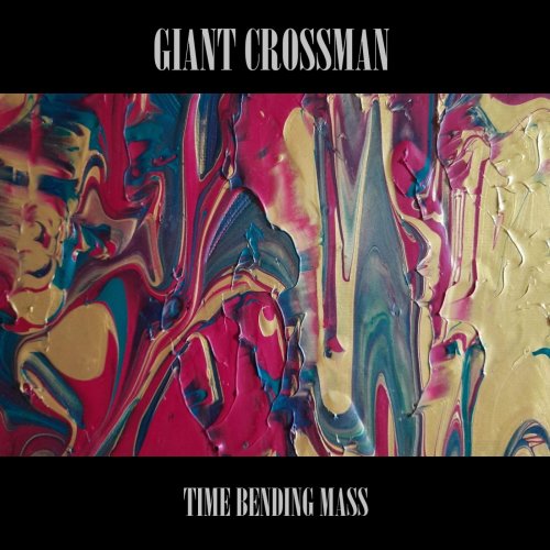 Giant Crossman - Time Bending Mass (2024) Hi-Res