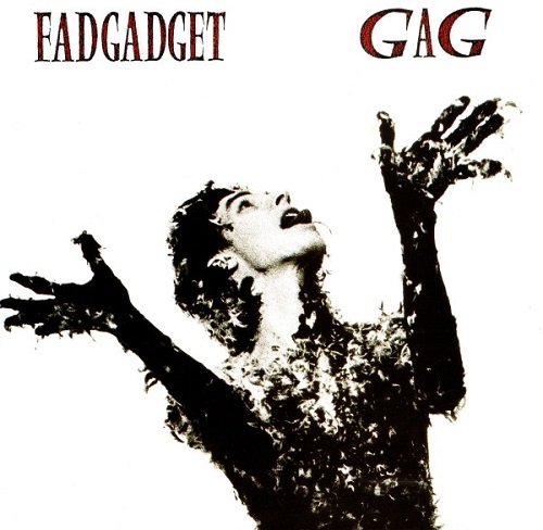 Fad Gadget - Gag (Reissue) (1984)