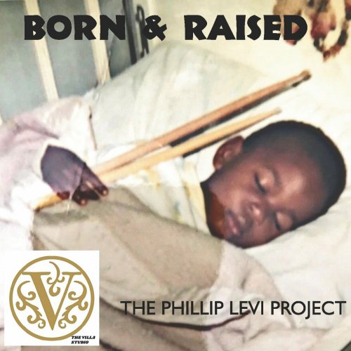 Phillip Levi The Phillip Levi Project Born & Raised (2024)