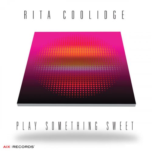 Rita Coolidge - Play Something Sweet (2023) [Hi-Res]