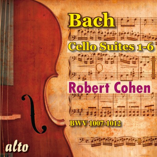 Robert Cohen - Bach: Cello Suites 1-6 (2010)