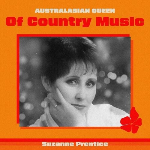 Suzanne Prentice - Australasian Queen Of Country Music (2023)