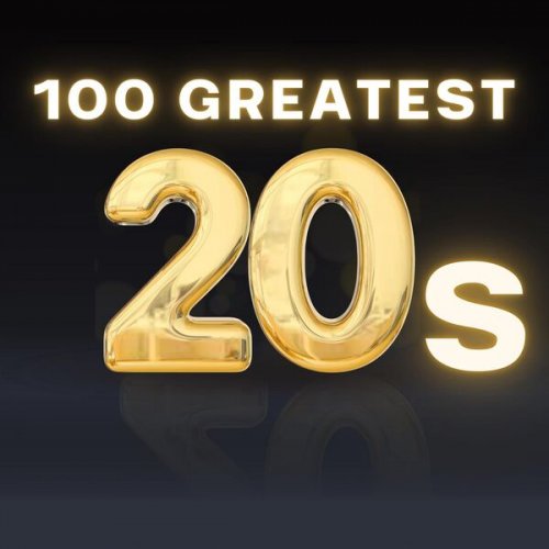 VA - 100 Greatest 20s (2024)
