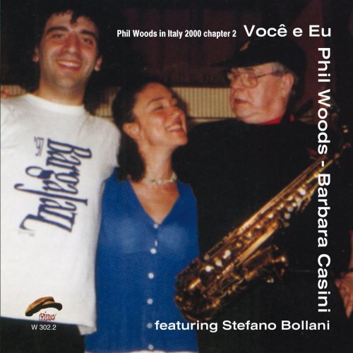 Phil Woods, Barbara Casini Featuring Stefano Bollani - Você e eu (2001)