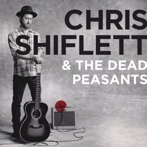 Chris Shiflett & The Dead Peasants - Chris Shiflett & The Dead Peasants (2010)