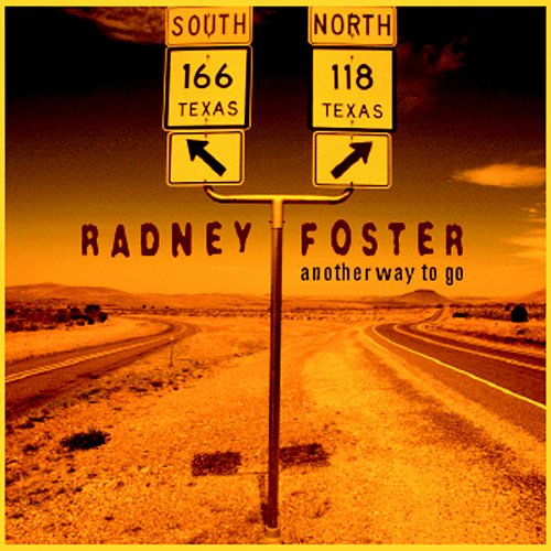 Radney Foster - Another Way To Go (2002)