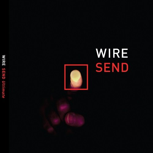 Wire - Send Ultimate (Reissue) (2003/2020)