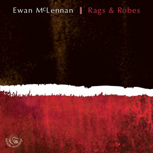 Ewan McLennan - Rags & Robes (2010)