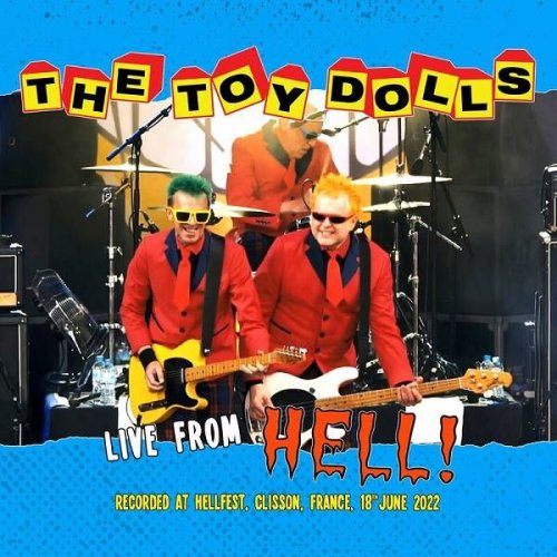 The Toy Dolls - Live from Hell! Recorded at Hellfest, Clisson, France, 18th June 2022 (2023)