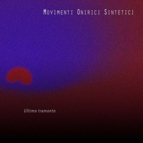 Movimenti Onirici Sintetici - Ultimo Tramonto (2024)