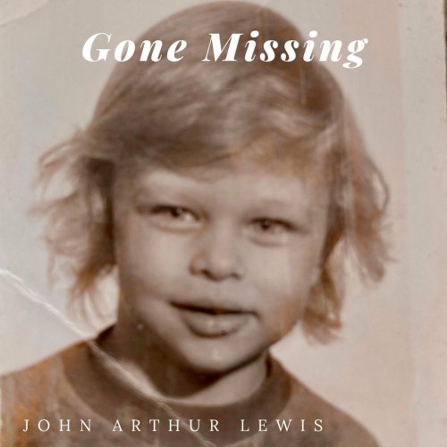 John Arthur Lewis - Gone Missing (2024)