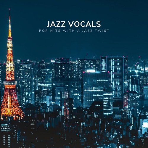 VA - Jazz Vocals: Pop Hits with a Jazz Twist (2024)