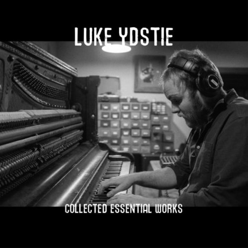 Luke Ydstie - Collected Essential Works (2015) [Hi-Res]