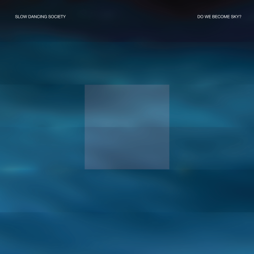 Slow Dancing Society - Do We Become Sky? (2024)