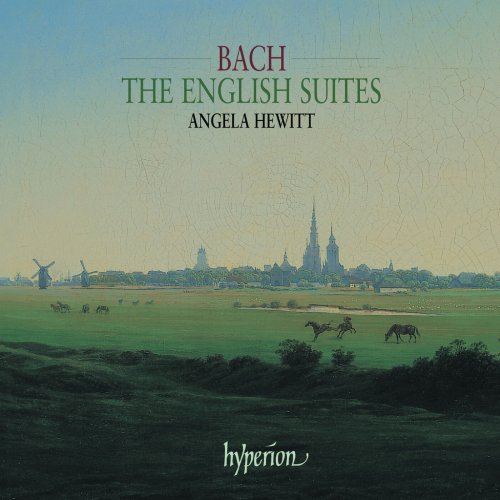 Angela Hewitt - Bach: The English Suites, BWV 806-811 (2003)