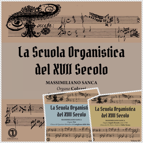 Massimiliano Sanca - La Scuola Organistica del XVII Secolo, Vol. 1-3 (2021-2023)