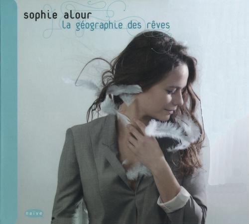 Sophie Alour - La Geographie Des Reves (2011)